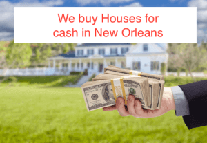 we buy houses new orleans fast cash